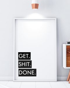 Get Shit Done Typography Quote